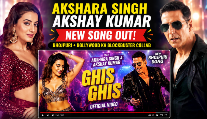 Akshara Singh and Akshay Kumar featured in the new Bhojpuri song Ghis Ghis promotional thumbnail with IndiaExposé24.com branding.